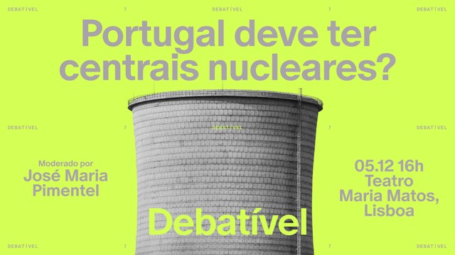 DEBATÍVEL | PORTUGAL DEVE TER CENTRAIS NUCLEARES?
